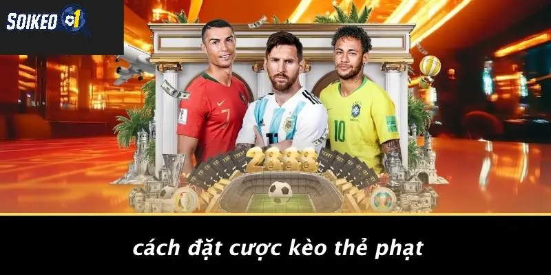 Cách Đặt Cược Kèo Thẻ Phạt