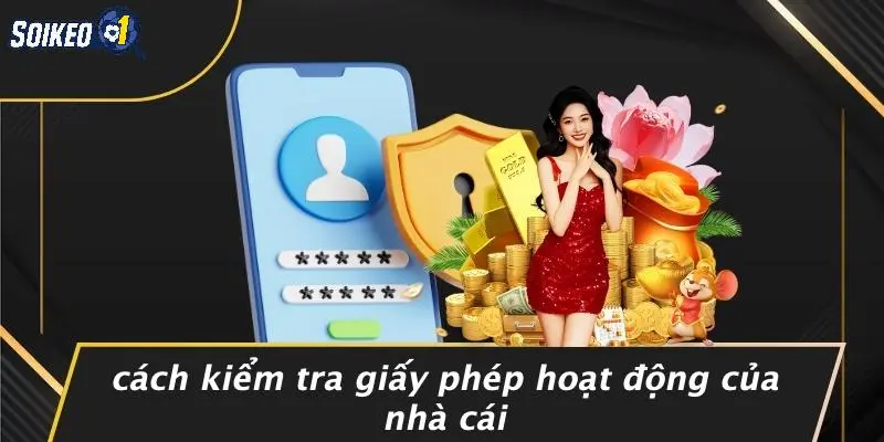 Cách Kiểm Tra Giấy Phép Hoạt Động Của Nhà Cái