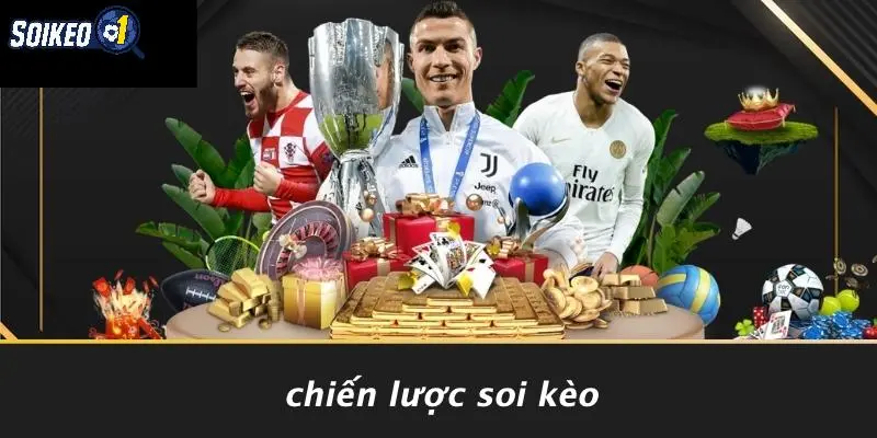 Chiến Lược Soi Kèo