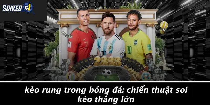 kèo rung trong bóng đá