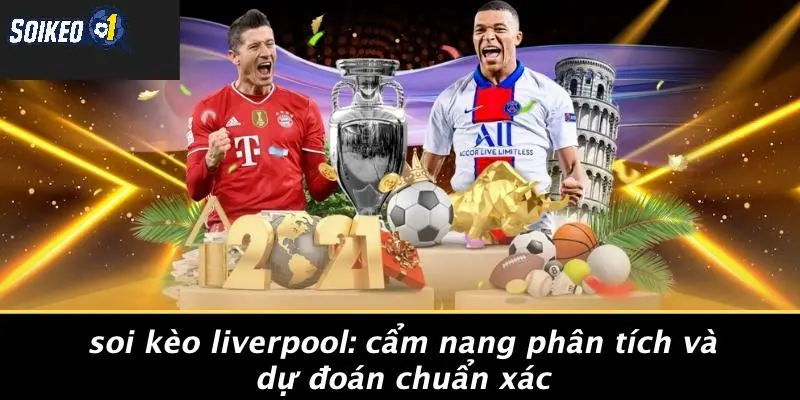 Soi kèo Liverpool