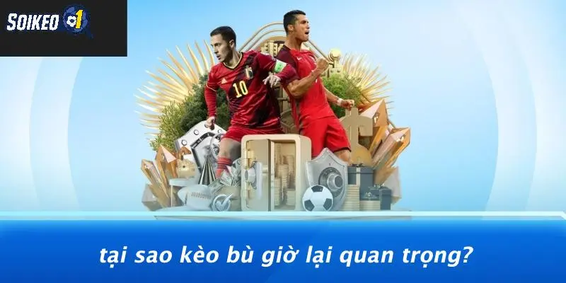 Tại Sao Kèo Bù Giờ Lại Quan Trọng?