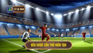 Kèo cược cầu thủ kiến tạo