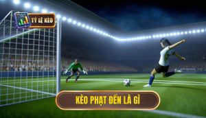 Kèo phạt đền là gì