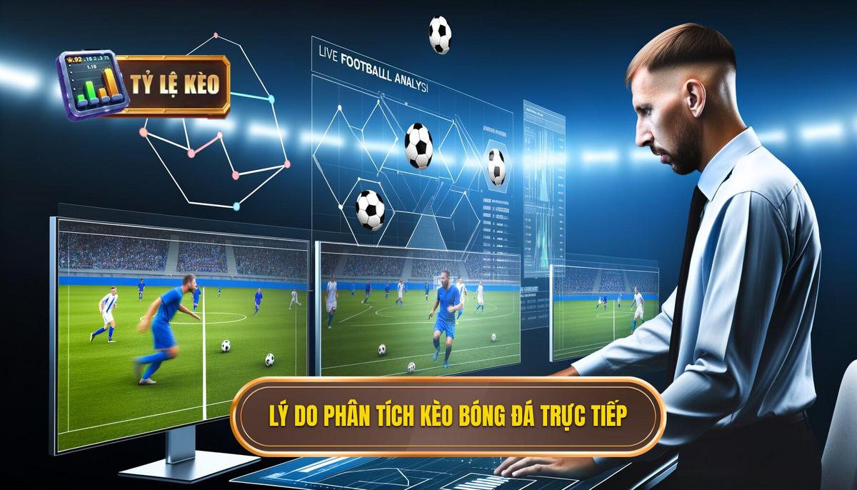 Tại sao cần phân tích kèo bóng đá trực tiếp_