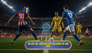 Soi kèo các trận đấu cúp liên đoàn Tây Ban Nha