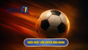 Chiến thuật luân chuyển bóng nhanh