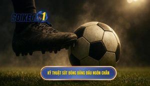 Kỹ thuật sút bóng bằng đầu ngón chân