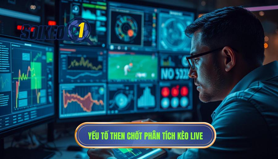 Các yếu tố then chốt khi phân tích kèo live trận đấu