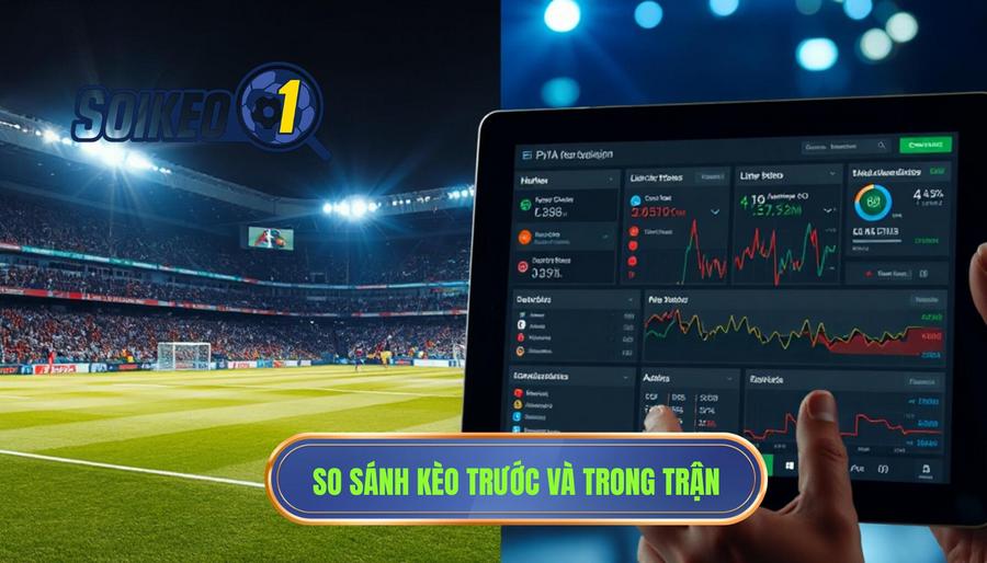 2. So sánh chi tiết: Soi kèo trước trận và trong trận khác nhau ra sao? 2. So sánh chi tiết: Soi kèo trước trận và trong trận khác nhau ra sao?